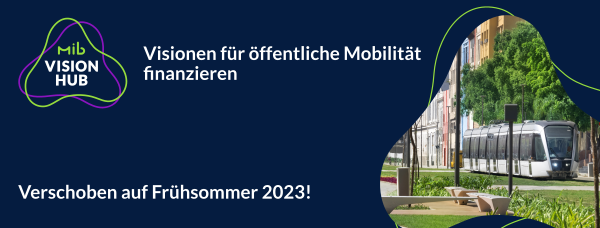 mib Vision Hub: Mobilitätswende finanzieren. Verschoben auf Frühsommer 2023!